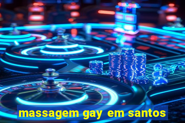 massagem gay em santos